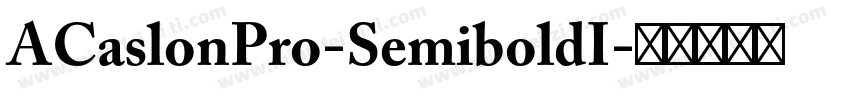 ACaslonPro-SemiboldI字体转换