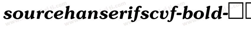 sourcehanserifscvf-bold字体转换