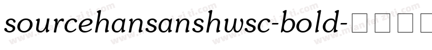 sourcehansanshwsc-bold字体转换