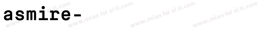 asmire字体转换