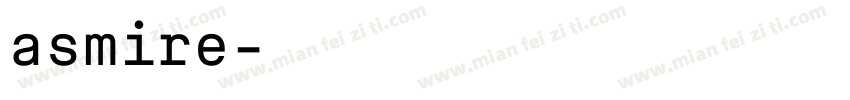 asmire字体转换