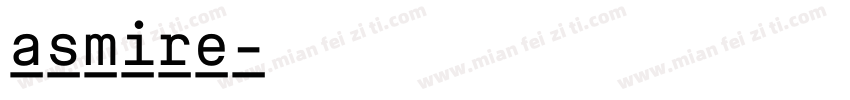 asmire字体转换
