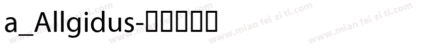 a_Allgidus字体转换