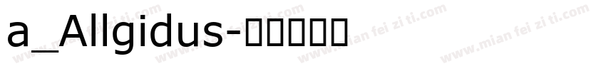 a_Allgidus字体转换