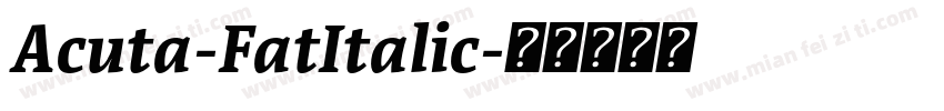 Acuta-FatItalic字体转换