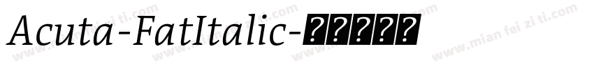 Acuta-FatItalic字体转换