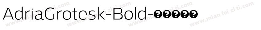 AdriaGrotesk-Bold字体转换