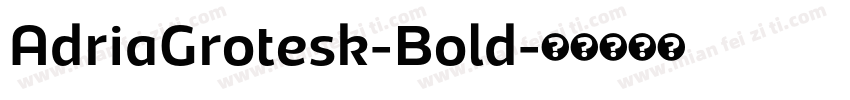 AdriaGrotesk-Bold字体转换