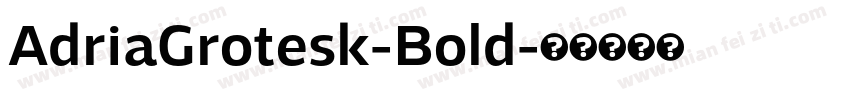 AdriaGrotesk-Bold字体转换