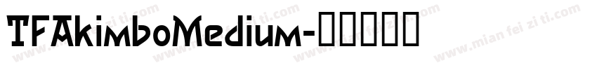 TFAkimboMedium字体转换