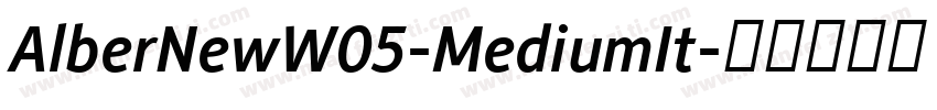 AlberNewW05-MediumIt字体转换
