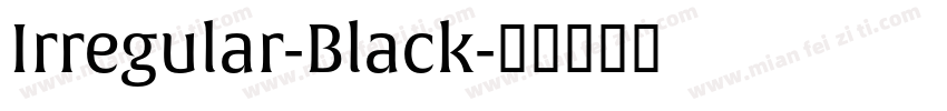 Irregular-Black字体转换
