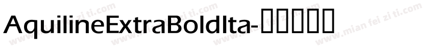 AquilineExtraBoldIta字体转换