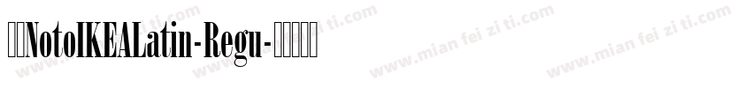 免费NotoIKEALatin-Regu字体转换
