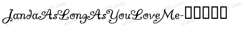 JandaAsLongAsYouLoveMe字体转换