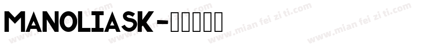 MANOLIASK字体转换