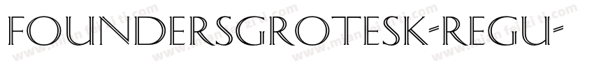 FOUNDERSGROTESK-REGU字体转换