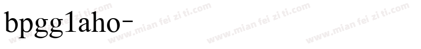 bpgg1aho字体转换