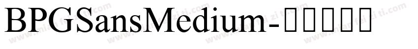 BPGSansMedium字体转换