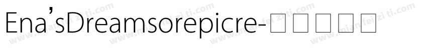 Ena’sDreamsorepicre字体转换