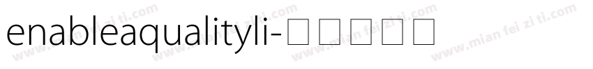 enableaqualityli字体转换