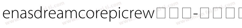 enasdreamcorepicrew这个哦字体转换