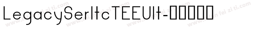 LegacySerItcTEEUlt字体转换