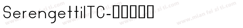 SerengettiITC字体转换