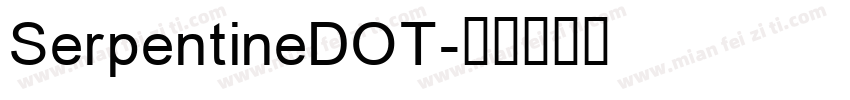 SerpentineDOT字体转换