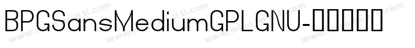 BPGSansMediumGPLGNU字体转换