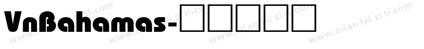 VnBahamas字体转换