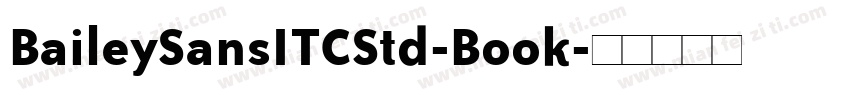BaileySansITCStd-Book字体转换