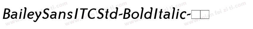 BaileySansITCStd-BoldItalic字体转换