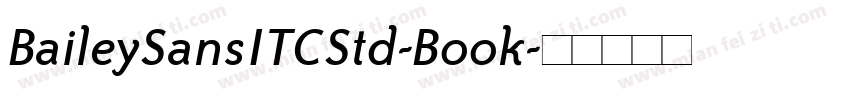BaileySansITCStd-Book字体转换