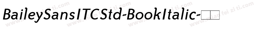 BaileySansITCStd-BookItalic字体转换