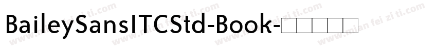 BaileySansITCStd-Book字体转换
