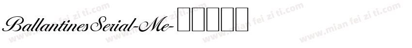 BallantinesSerial-Me字体转换