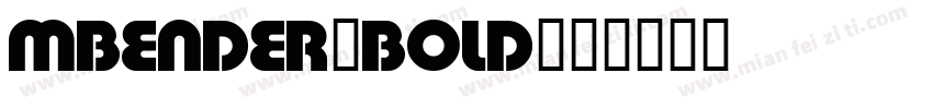 MBender-Bold字体转换