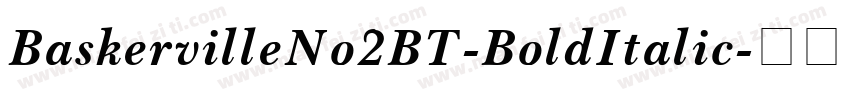 BaskervilleNo2BT-BoldItalic字体转换