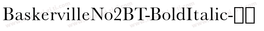 BaskervilleNo2BT-BoldItalic字体转换