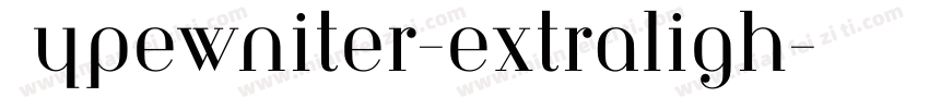 Typewniter-extraligh字体转换