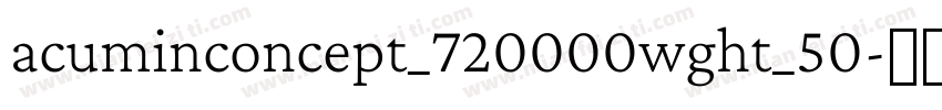 acuminconcept_720000wght_50字体转换