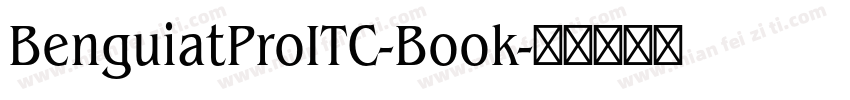 BenguiatProITC-Book字体转换