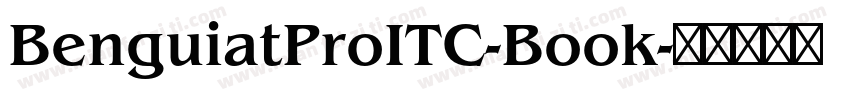 BenguiatProITC-Book字体转换