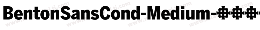 BentonSansCond-Medium字体转换