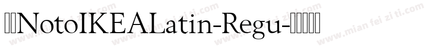 免费NotoIKEALatin-Regu字体转换