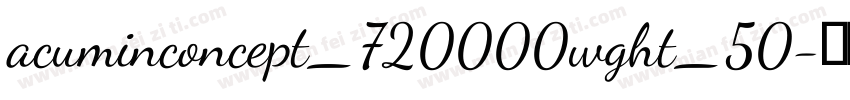 acuminconcept_720000wght_50字体转换