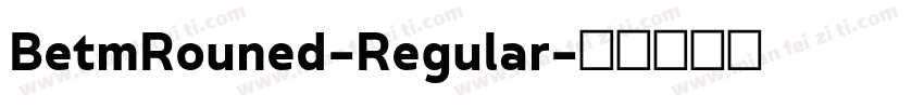 BetmRouned-Regular字体转换