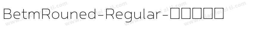 BetmRouned-Regular字体转换