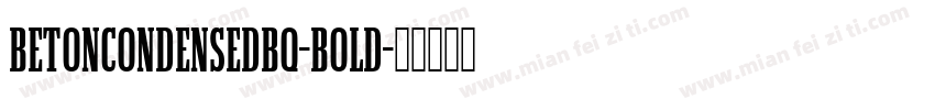 BetonCondensedBQ-Bold字体转换